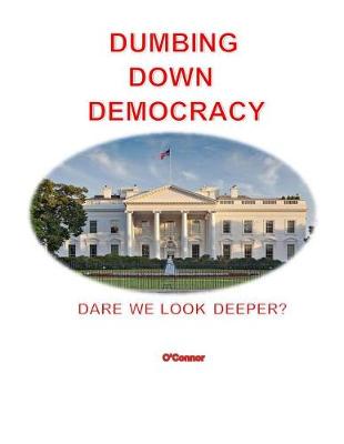 Book cover for Dumbing Down Democracy