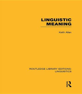 Cover of Linguistic Meaning (RLE Linguistics A: General Linguistics)