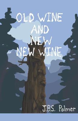 Book cover for Old Wine and New New Wine