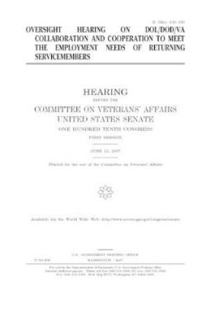 Cover of Oversight hearing on DOL/DOD/VA collaboration and cooperation to meet the employment needs of returning servicemembers