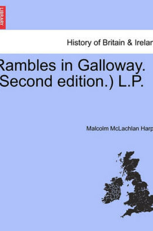 Cover of Rambles in Galloway. (Second Edition.) L.P.