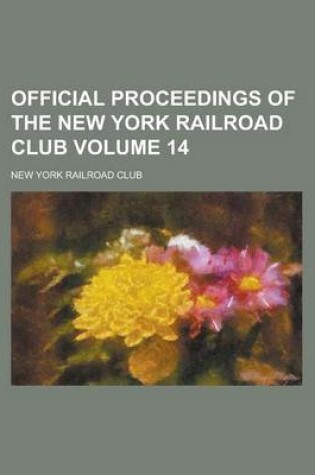 Cover of Official Proceedings of the New York Railroad Club Volume 14