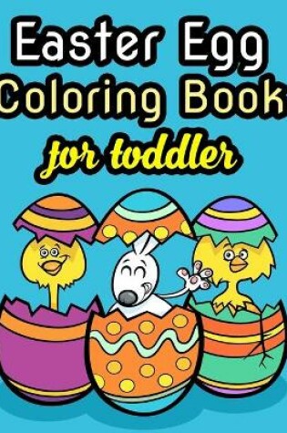 Cover of Easter Egg Coloring Book For Toddler