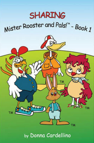 Cover of Mister Rooster and Pals! Book 1 "Sharing"