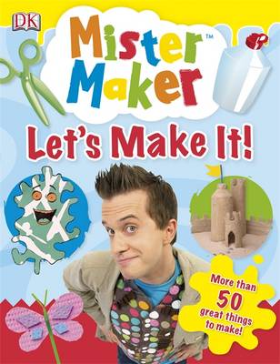 Book cover for Mister Maker: Let's Make It