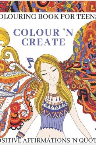 Cover of Colour 'N Create - Colouring Book For Teens