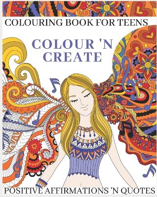 Book cover for Colour 'N Create - Colouring Book For Teens