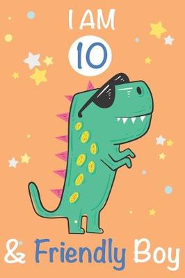 Book cover for I am 10 and Friendly Boy