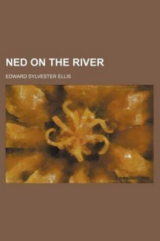 Cover of Ned on the River