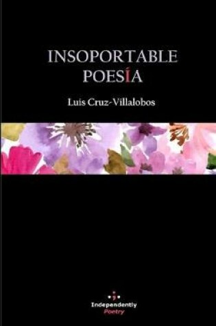 Cover of Insoportable Poesía