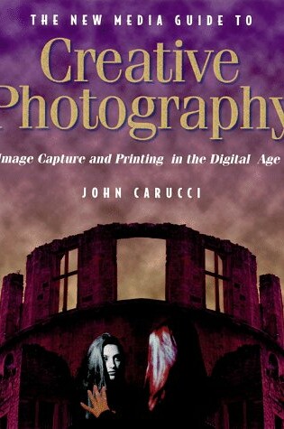 Cover of The New Media Guide to Creative Photography