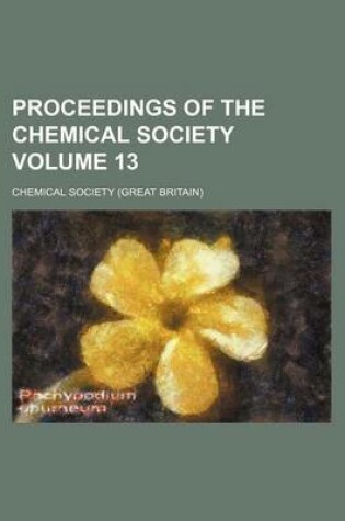 Cover of Proceedings of the Chemical Society Volume 13