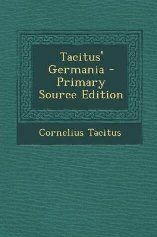 Cover of Tacitus' Germania - Primary Source Edition