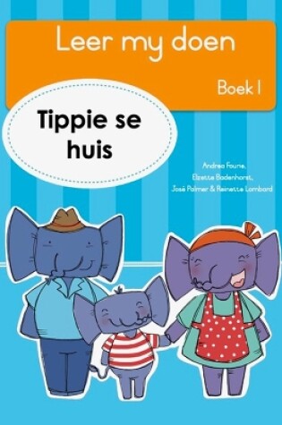 Cover of Leer my doen Boek 1: Tippie se huis