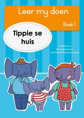 Book cover for Leer my doen Boek 1: Tippie se huis