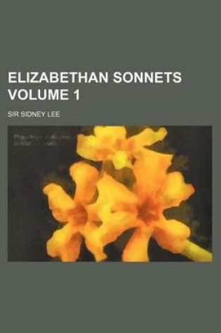 Cover of Elizabethan Sonnets Volume 1