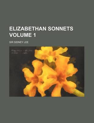 Book cover for Elizabethan Sonnets Volume 1