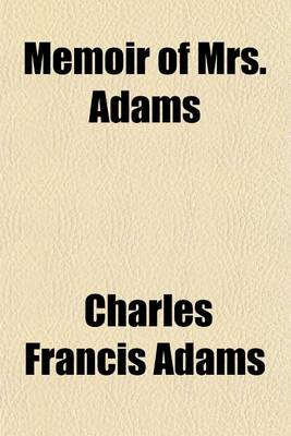 Book cover for Memoir of Mrs. Adams