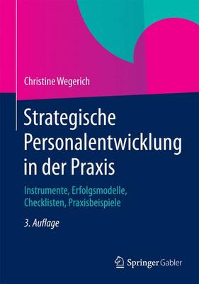 Cover of Strategische Personalentwicklung in Der Praxis; Instrumente, Erfolgsmodelle, Checklisten, Praxisbeispiele