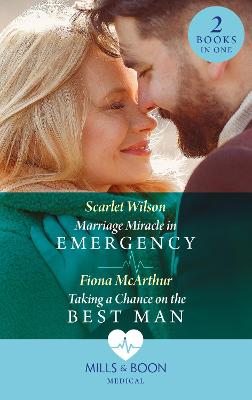 Cover of Marriage Miracle In Emergency / Taking A Chance On The Best Man