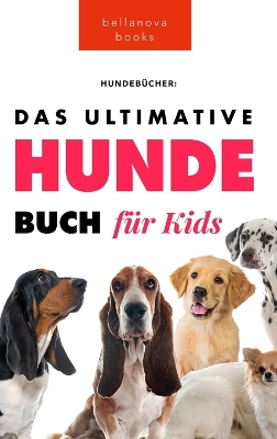 Book cover for Das Ultimative Hunde-Buch für Kinder