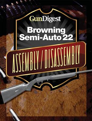 Book cover for Gun Digest Browning Semi-Auto 22 Assembly/Disassembly Instructions