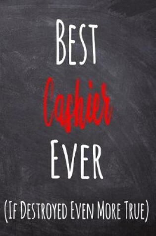 Cover of Best Cashier Ever (If Destroyed Even More True)