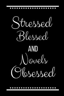 Book cover for Stressed Blessed Novels Obsessed