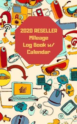 Book cover for 2020 Reseller Mileage Log Book with Calendar
