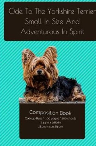 Cover of The Yorkshire Terrier - Small In Size And Adventurous In Spirit Composition Note