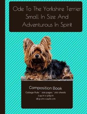 Book cover for The Yorkshire Terrier - Small In Size And Adventurous In Spirit Composition Note