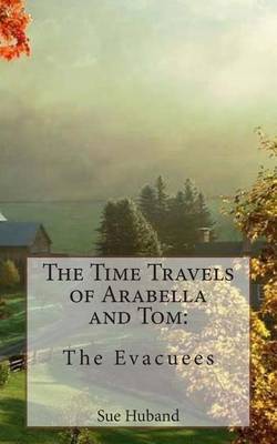 Book cover for The Time Travels of Arabella and Tom - The Evacuees