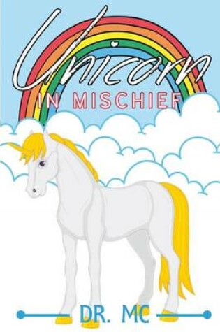 Cover of The Unicorn in Mischief