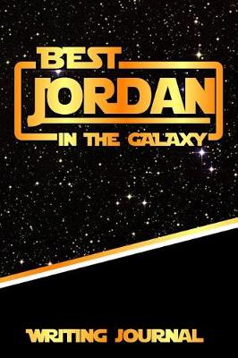 Book cover for Best Jordan in the Galaxy Writing Journal