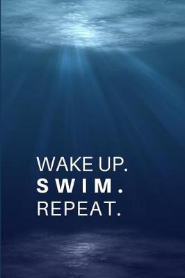 Book cover for Wake Up. Swim. Repeat.