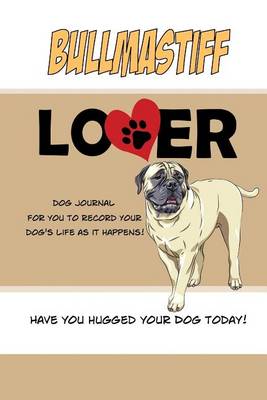 Book cover for Bullmastiff Lover Dog Journal