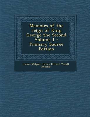 Book cover for Memoirs of the Reign of King George the Second Volume 1 - Primary Source Edition