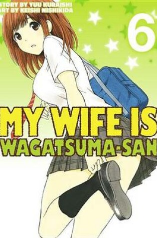 Cover of My Wife Is Wagatsumasan 6