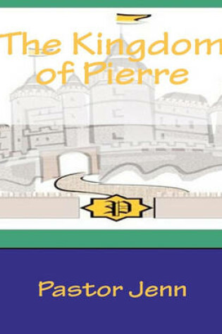 Cover of The Kingdom Of Pierre