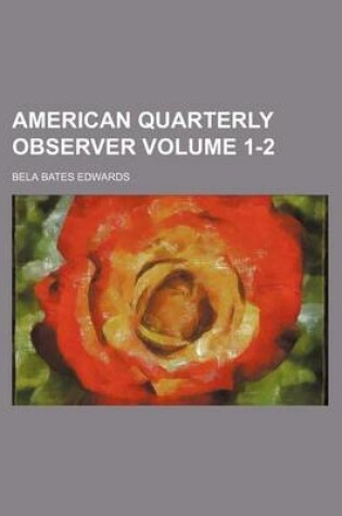 Cover of American Quarterly Observer Volume 1-2