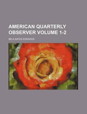 Book cover for American Quarterly Observer Volume 1-2