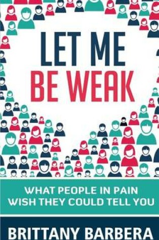 Cover of Let Me Be Weak