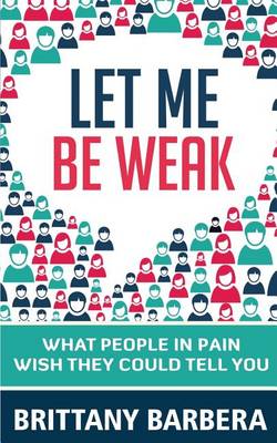 Book cover for Let Me Be Weak