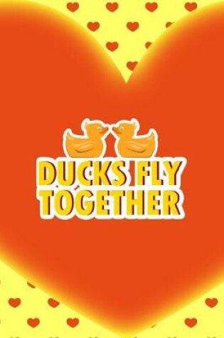 Cover of Ducks Fly Together