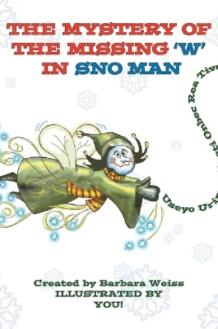 Cover of The Mystery of the Missing 'W' in Sno man