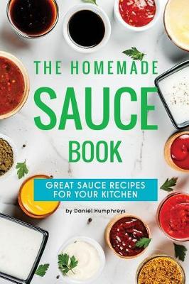 Book cover for The Homemade Sauce Book