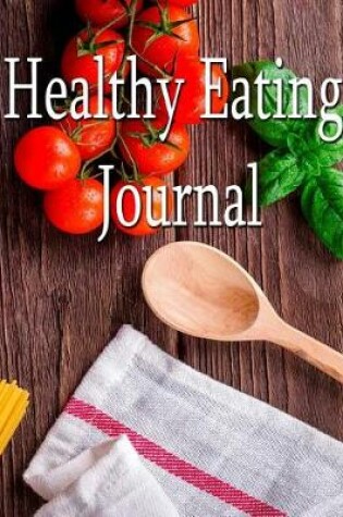 Cover of Healthy Eating Journal