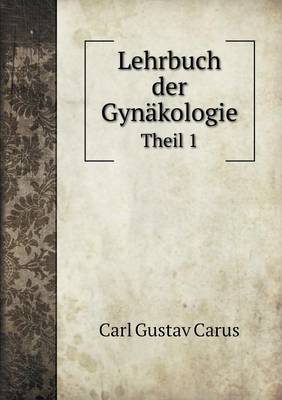 Book cover for Lehrbuch der Gynäkologie Theil 1