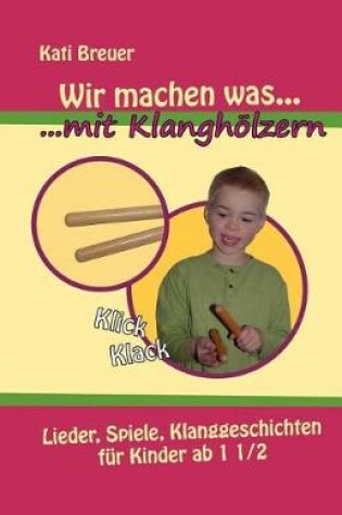 Cover of Wir machen was mit Klanghoelzern