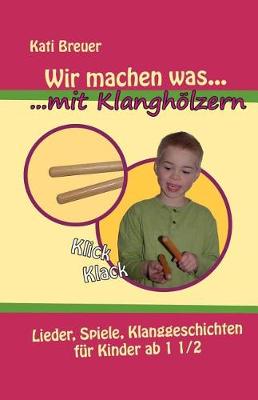 Book cover for Wir machen was mit Klanghoelzern